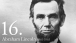 16. Abraham Lincoln 