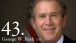 43. George W. Bush 
