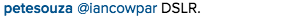 @petesouza: @iancowpar DSLR.